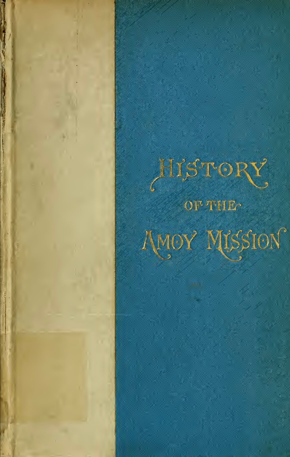 Fifty Years in Amoy OR A History of the Amoy Mission, CHINA